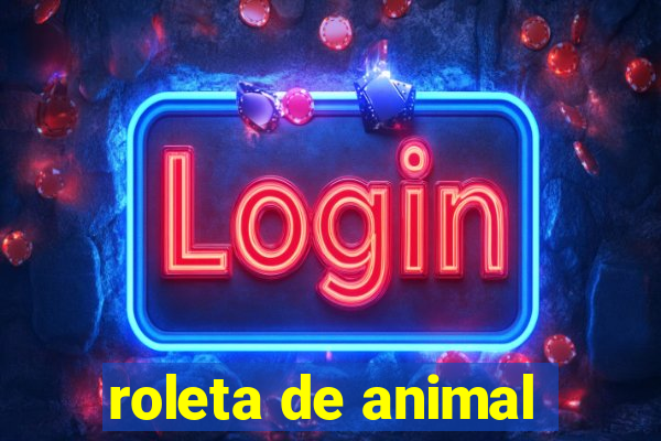 roleta de animal